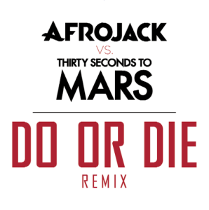 afrojack vs 30 seconds to mars