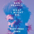 Ben Pearce What I Might Do