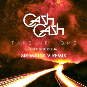 Cash Cash - Take Me Home (Sir Matty V Remix)