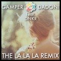 gamper & dadoni the la la la remix