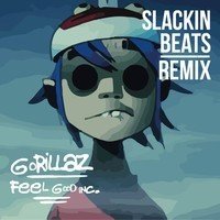 Gorillaz Feel Good Inc Slackin Beats Remix