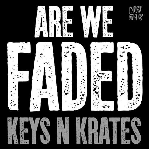 keys n krates are we faded