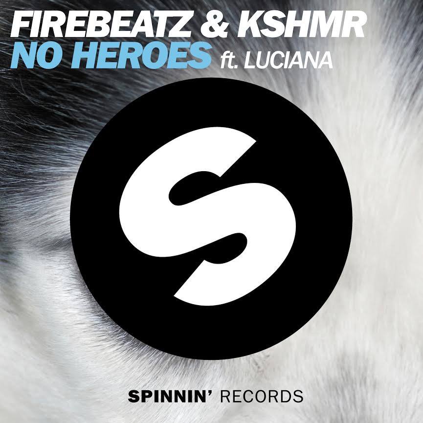 Firebeatz & KSHMR ft. Luciana - No Heroes