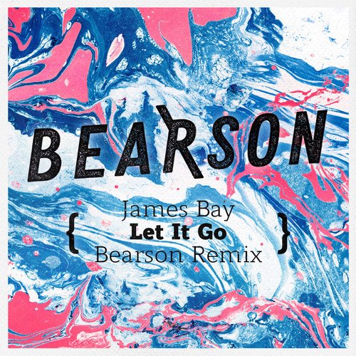 James Bay - Let It Go (Bearson Remix)