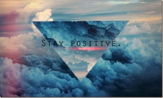 stay positive