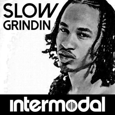 Slow Grindin by Intermodal