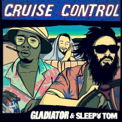 Cruise Control by Sleepy Tom & Gladiator