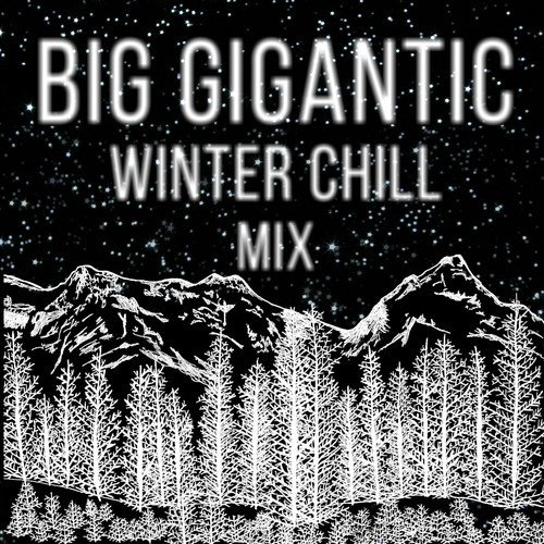 big gigantic winter chill mix