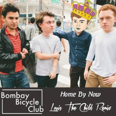 Bombay Bicycle Club - Home By Now (Louis The Child Remix) [Free Download]