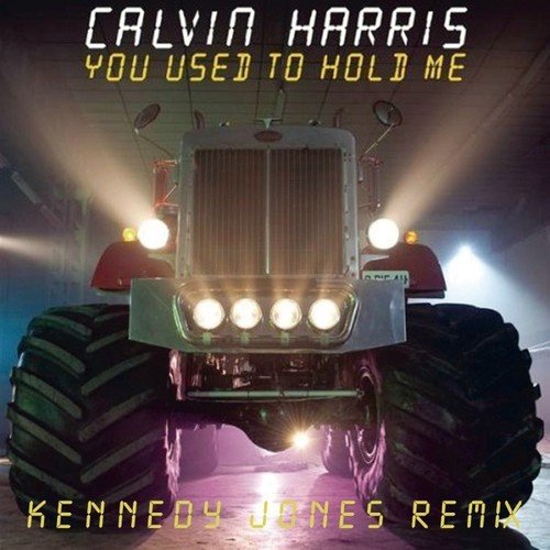 Calvin Harris - You Used To Hold Me (Kennedy Jones Remix) [Free Download]