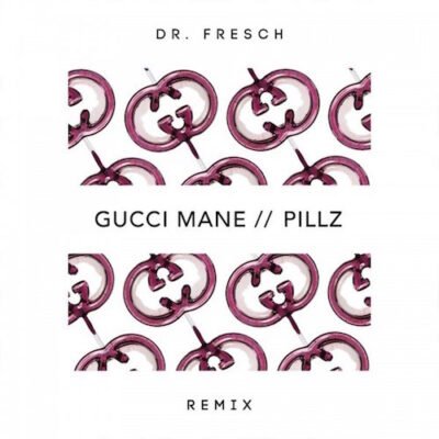 Gucci Mane - Pillz (Dr. Fresch Remix)