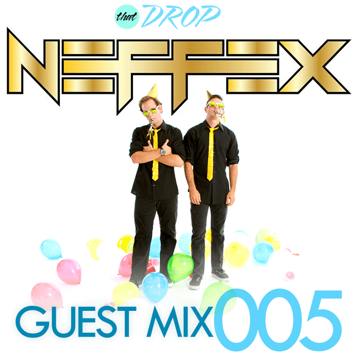 thatdrop guest mix 005 presents NEFFEX