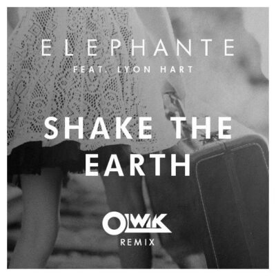 Elephante - Shake The Earth (OLWIK Remix)