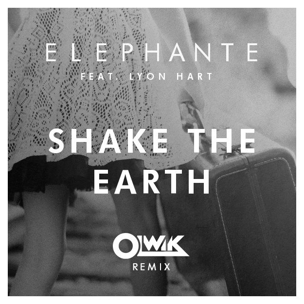 Elephante - Shake The Earth (OLWIK Remix)