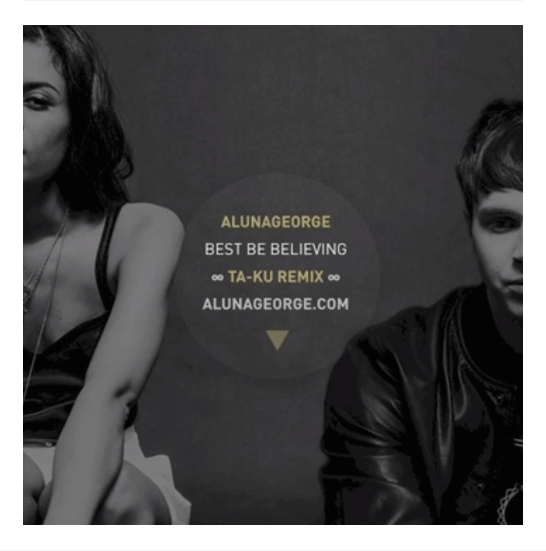 AlunaGeorge - Best Be Believing (Ta-Ku Remix)