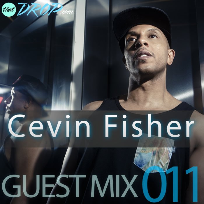 thatDROP Guest Mix 011 Presents Cevin Fisher [Free Download]