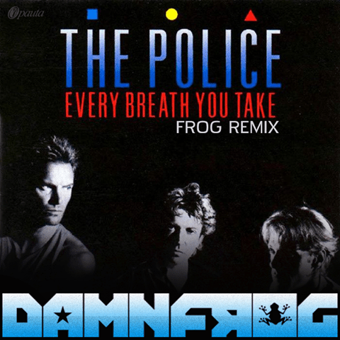 The Police - Every Breath (DamnFrog Remix)