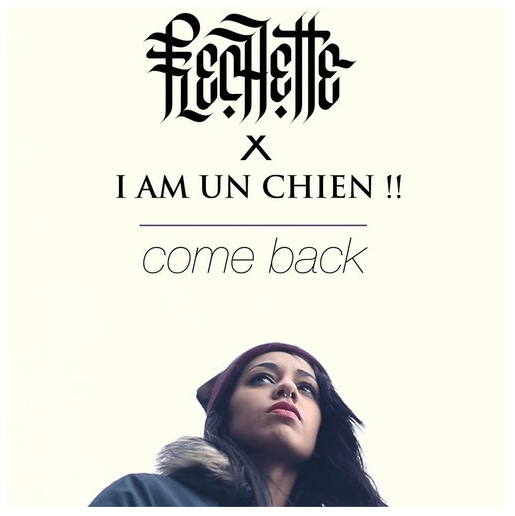 Flechette x I Am Un Chien!! – Come Back (Feat. JRF)