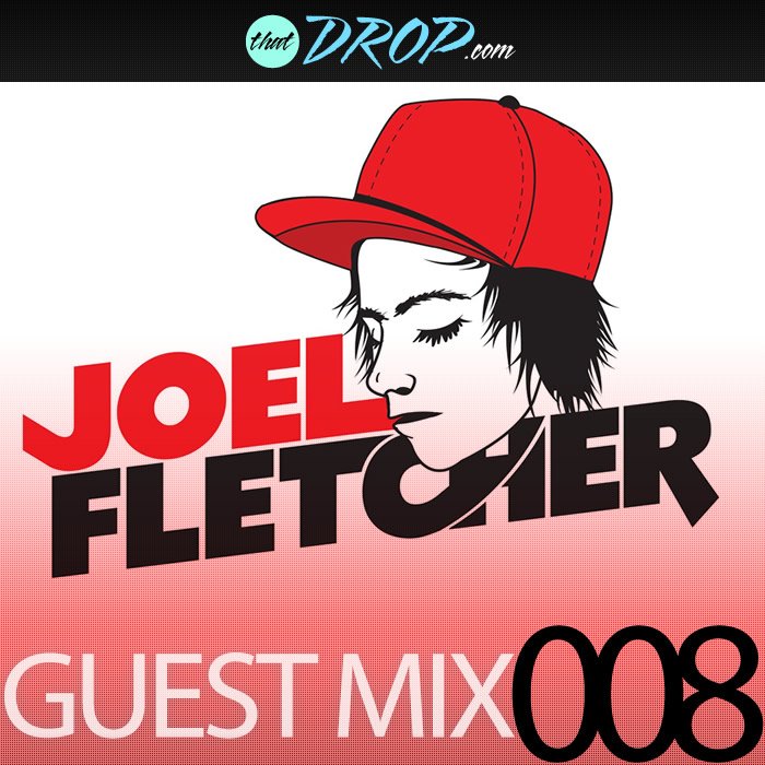 thatDROP Guest Mix 008 Presents Joel Fletcher [Free Download]