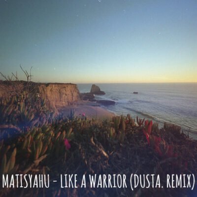 Matisyahu - Like A Warrior (Dusta Remix) [Free Download]