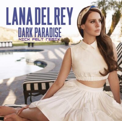 Lana Del Rey - Dark Paradise (Nick Felt Remix) [Free Download]