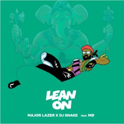 Major Lazer & DJ Snake ft. MO - Lean On