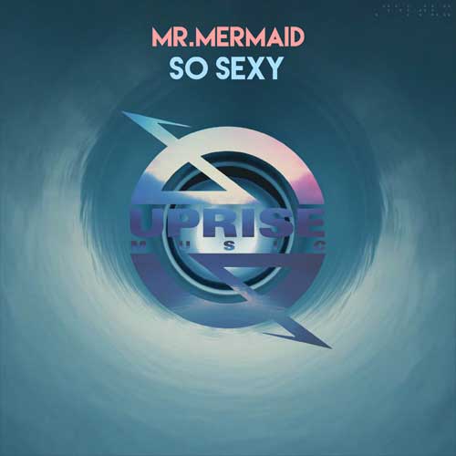 Mr Mermaid - So Sexy [Free Download]