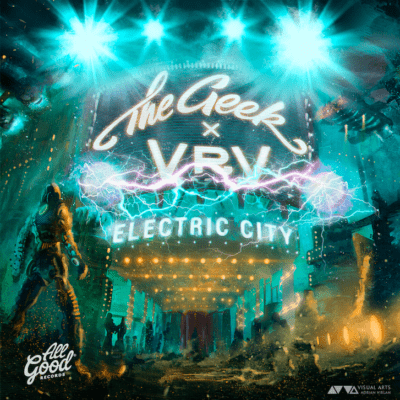 The Geek & VRV Drops Electric City EP, Announces North American Tour Dates