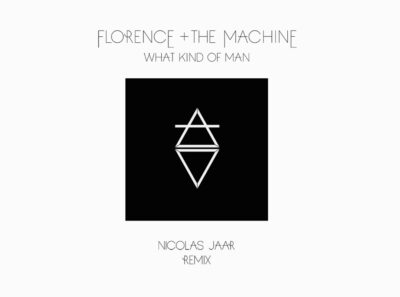 Florence + The Machine - What Kind of Man (Nicolas Jaar Remix)