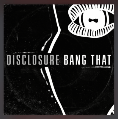 Disclosure - Bang That