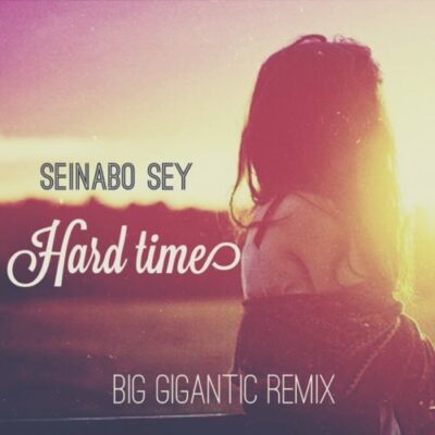 Seinabo Sey - Hard Time (Big Gigantic Remix) [Free Download]