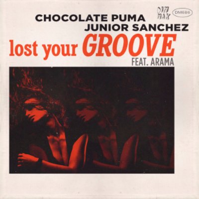 Chocolate Puma & Junior Sanchez ft. Arama - Lost Your Groove