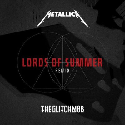 Metallica - Lords of Summer (The Glitch Mob Remix) [Free Download]