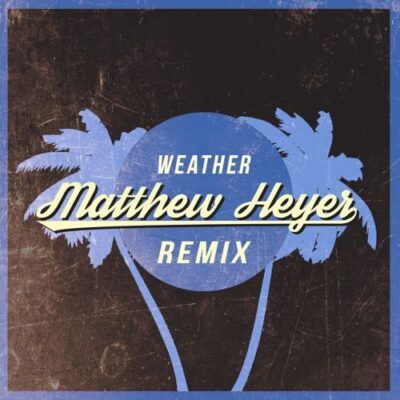 Novo Amor - Weather (Matthew Heyer Remix) [Free Download]