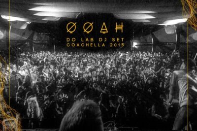 Ooah - Coachella 2015 Do LaB Stage DJ Set [Free Download]