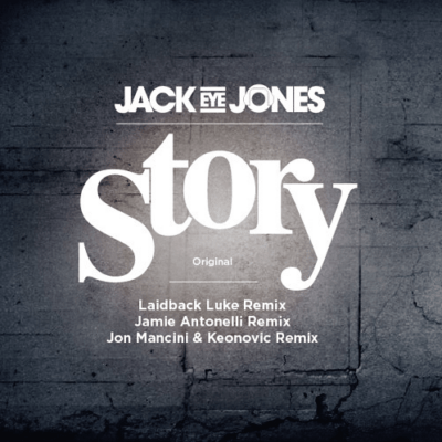 Jack Eye Jones - Story (Laidback Luke Remix)