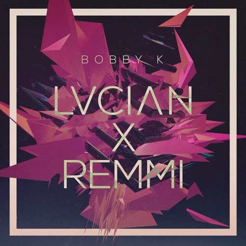 Lucian x Remmi - Bobby K [Free Download]