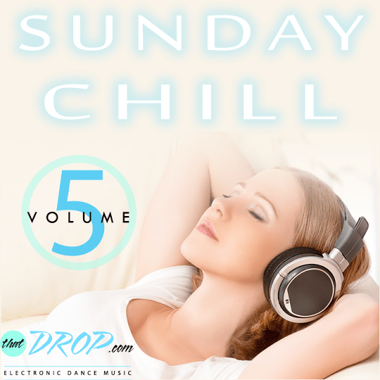 The Sunday Chill 005: Unwind With a Chill EDM Playlist