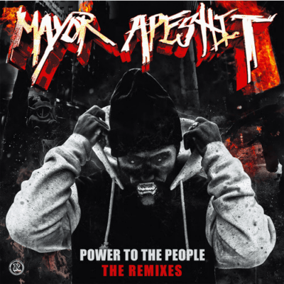 Mayor Apeshit - Power To The People (The Remixes)