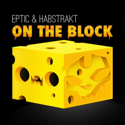 Eptic & Habstrakt - On The Block