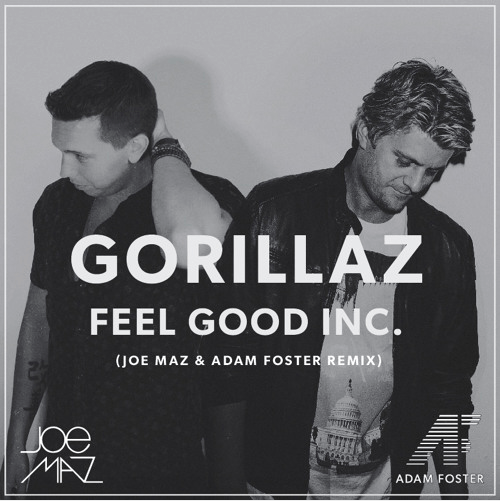 Gorillaz - Feel Good Inc (Joe Maz & Adam Foster Remix) [Free Download]