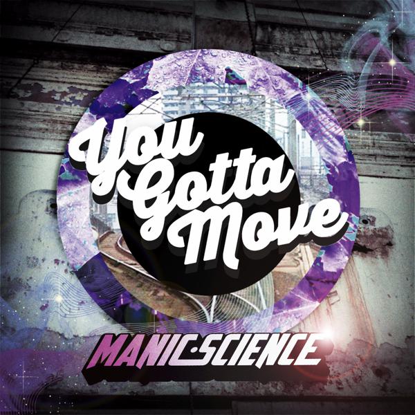 Manic Science - You Gotta Move