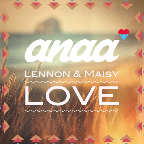 Lennon & Maisy - Love (Anaa Remix) [Free Download]