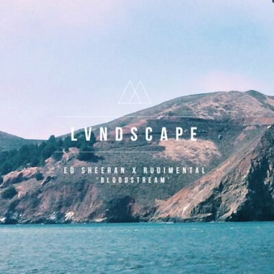 Ed Sheeran x Rudimental - Bloodstream (LVNDSCAPE Bootleg)