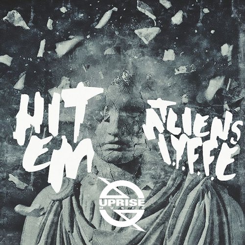 ATLiens & I.Y.F.F.E - Hit Em