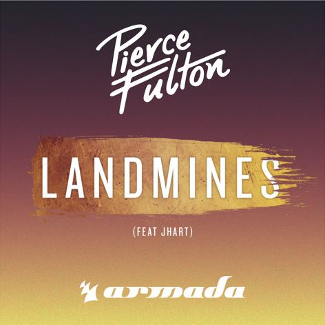 Armada Music Pierce Fulton JHart Landmines