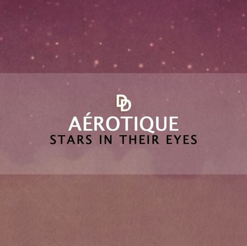 Aérotique - Stars In Their Eyes [Free Download]