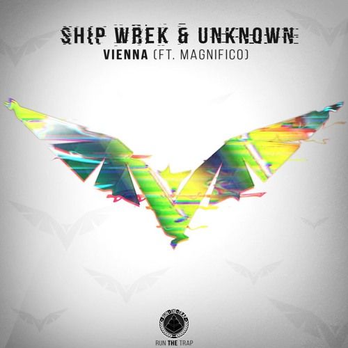 Ship Wrek & unknown ft. Magnifico - Vienna