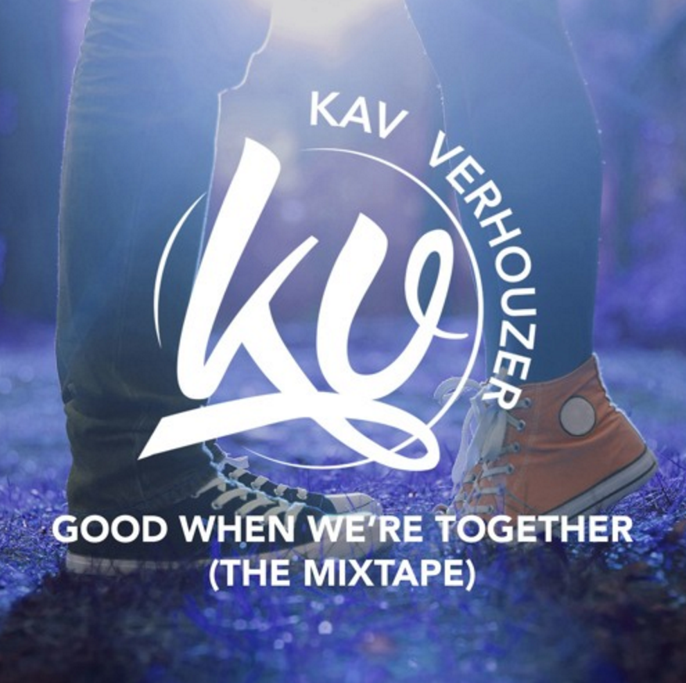 Kav Verhouzer Good When We're Together