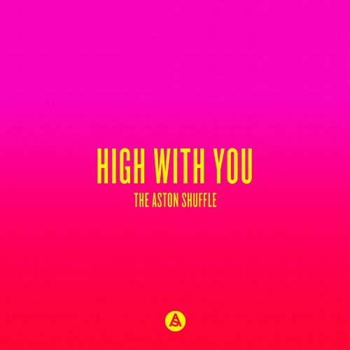 The Aston Shuffle - High With You [Free Download]